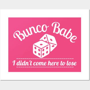 Bunco Babe I Didn't Come Here to Lose Dice Game Posters and Art